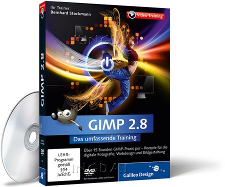Galileo Design: GIMP 2.8 - Das umfassende Training German-RESTORE