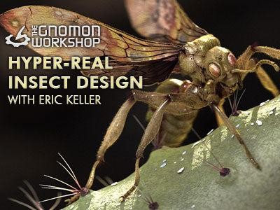 The Gnomon Workshop - Hyper-real Insect Design With Eric Keller