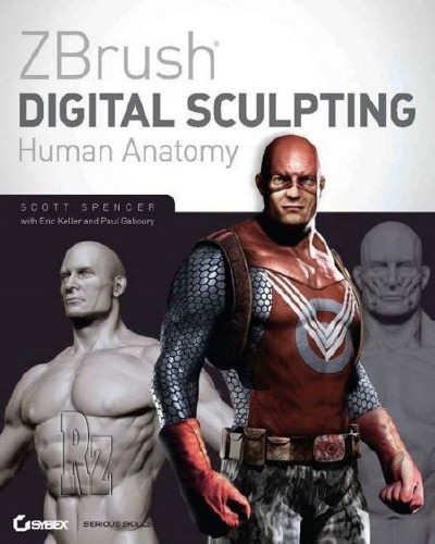 Zbrush Digital Sculpting - Human Anatomy by Scott Spencer